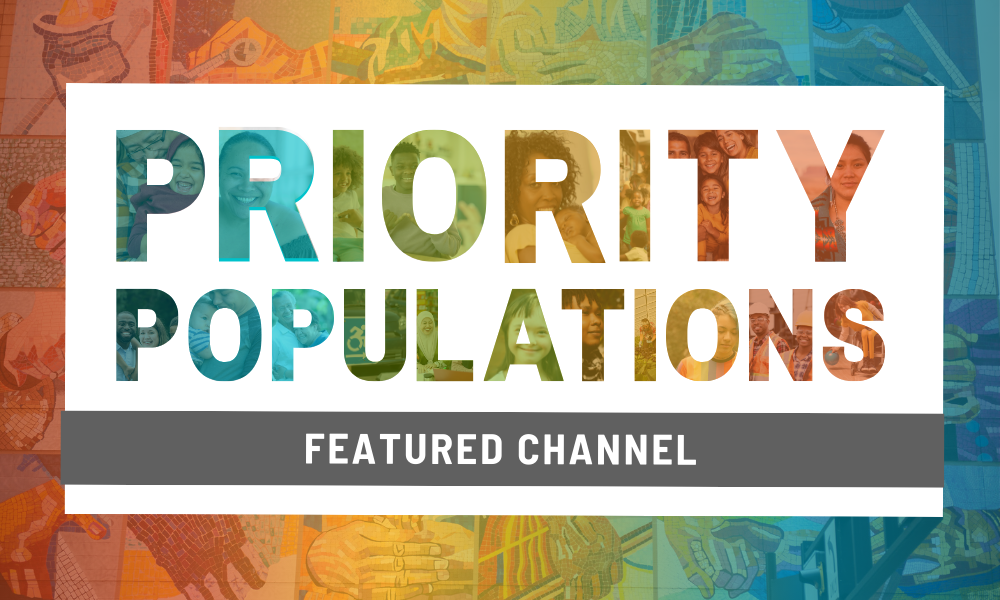 Priority Populations Channel
