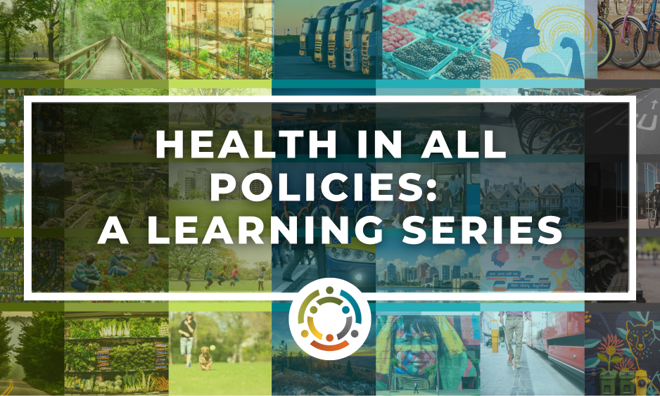 Health in all Policies: a Learning Series
