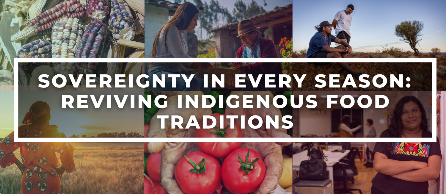 A collage of people, a hand holding a tomato, corn, with a white border that reads Sovereignty in Every Season: Reviving Indigenous Food Traditions
