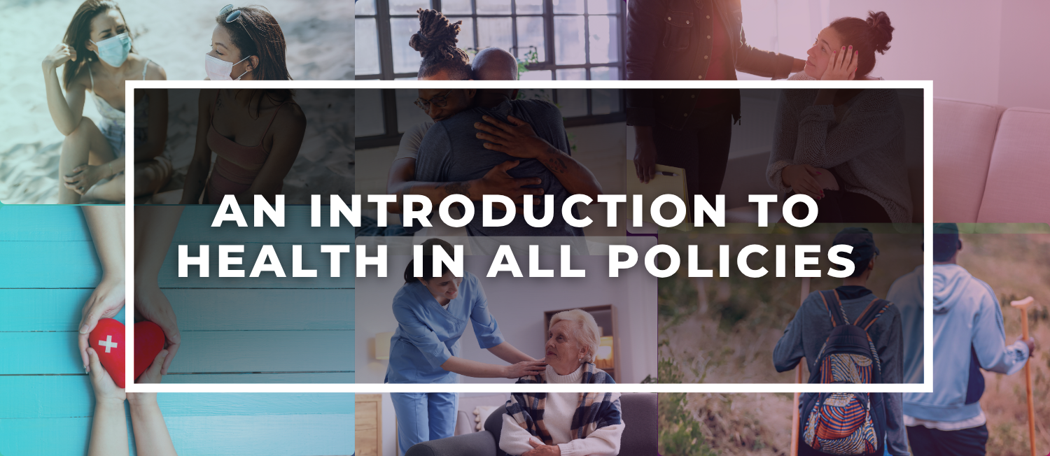 Collage of multiple people with black and white banner and title that reads An Introduction to Health in All Policies