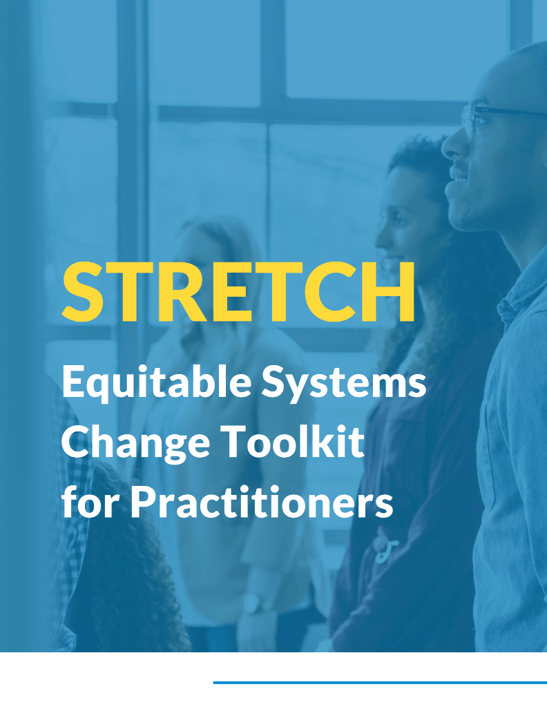 Preview of STRETCH: Equitable Systems Change Toolkit for Practitioners